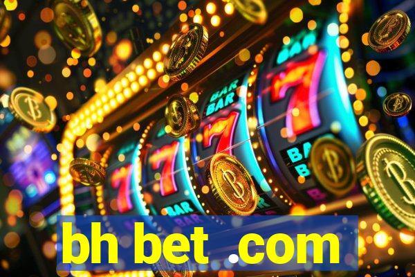 bh bet .com